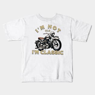 I'm Not Old I'm Classic Vintage Motorcycle Kids T-Shirt